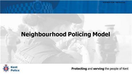  - KENT POLICE NEW NEIGHBOURHOOD POLICING MODEL